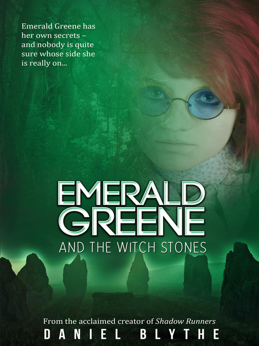 Title details for Emerald Greene and the Witch Stones by Daniel Blythe - Available